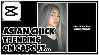ASIAN CHICK TRENDING ON CAPCUT | CAPCUT TUTORIAL | CP Tutorial