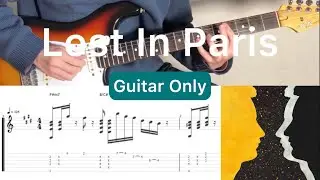 Tom Misch - Lost In Paris (Guitar Only)(guitar cover with tabs & chords)