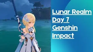 Lunar Realm Day 7 Walkthrough - Event Genshin Impact
