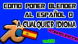 Como poner blender en español (y en cualquier idioma)