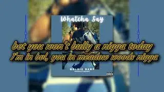 Whatcha Say Remix (Official Lyric Video)- Goldie Baby
