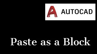 Paste as a block Autocad 2020