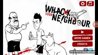 Whack Your Neigbour/Bu Oyunu Yarardan Niye Yaradib?!