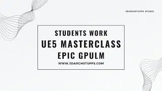 STUDENTS WORK UE 5 MASTERCLASS   ARCHITECTURE