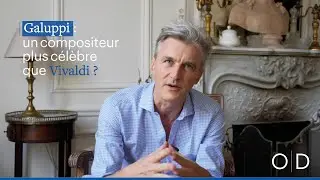 ITW | Vincent Dumestre | Baldassare Galuppi, plus célèbre que Vivaldi en son temps ?