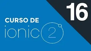 16.- Curso de Ionic2 - Angular 4 & Ionic 3.1.1