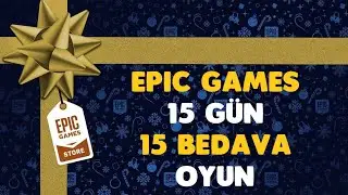 EPIC GAMES 15 GÜN - 15 BEDAVA OYUN ! KAÇIRMAYIN :)