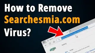How to Remove Searchesmia.com Virus? [ Step to Step Tutorial ]