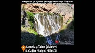 Kapuzbaşı Şelalesi / Yahyalı / KAYSERİ - Drone Çekimi / 29.5.22