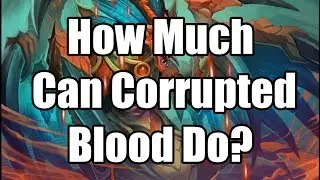[Hearthstone] Theorystone: How much can Corrupted Blood Do?