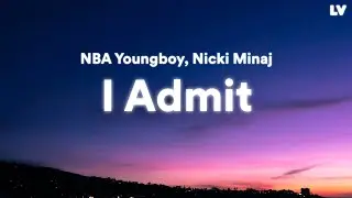 NBA Youngboy, Nicki Minaj: I Admit // Lyrics