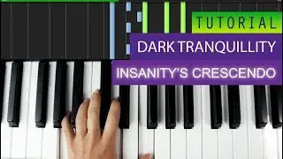 Dark Tranquillity - Insanity's Crescendo Piano Version/Tutorial
