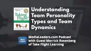 Understanding Team Personality Types and Team Dynamics with Guest Merrick Rosenberg