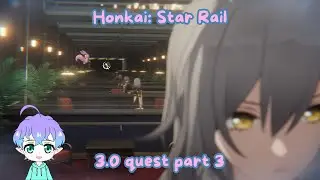 A new path!? | Honkai: Star Rail 3.0 quest part 3