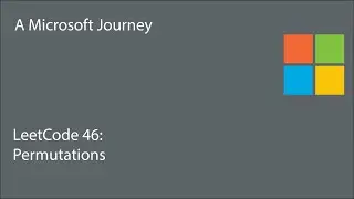 LeetCode 46 - Permutations: A Microsoft Journey