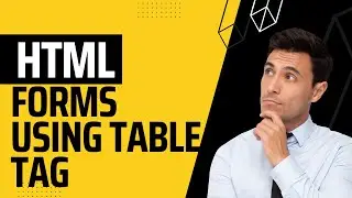 Create HTML Forms using Table tags