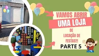 VAMOS ABRIR UMA LOJA DE PEGUE E MONTE - PARTE 5 #locacao  #festainfantil #pegueemonte  #locadora