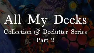 ALL MY DECKS: Collection & Declutter Series, Part 2