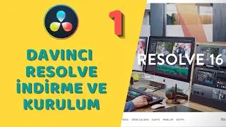DaVinci Resolve - Nasıl İndirilir, Nasıl Kurulur?