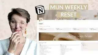 Weekly Reset | Hoe ik mijn week plan met Notion