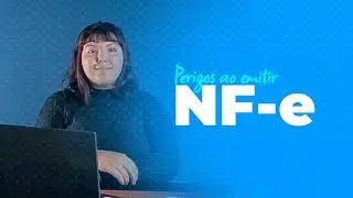 Perigos ao emitir NF-e