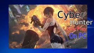 How to play Cyber Hunter in pc using tencent gaming buddy || PUBG Vs cyber hunter