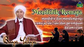 Mendidik dan membimbing remaja, laki-laki dan perempuan | Buya Yahya