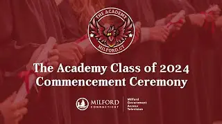 2024 Academy Commencement Ceremony | Milford Public Schools