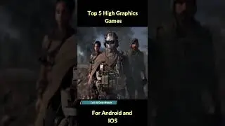 Top 5 High Graphics Games For Android And IOS