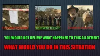 You will not believeYou would not believe What happened to these allotment tenant