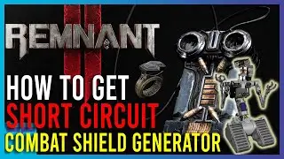 Remnant 2 - How To Get Short Circuit And Combat Shield Generator | Playing Quietly