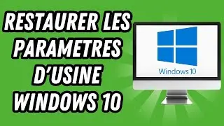 Comment restaurer les parametres d'usine Windows 10 (GUIDE COMPLET)