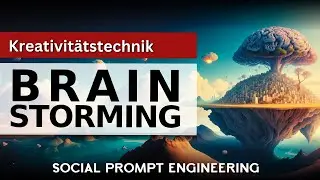 Kreative Ideen generieren - Brain Storming mit ChatGPT - Social Prompt Engineering