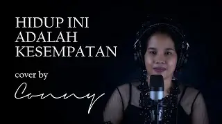 Conny - Hidup ini adalah kesempatan