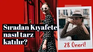 Havalı Kızlar Gibi Giyinmenin Yolları - Kıyafet Nasıl Şıklaştırılır?