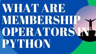 What are Membership Operators in Python- 8 || Python for Beginners