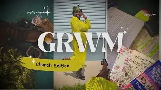 GRWM: CHURCH edition| Woke Up Late| MINI DEVOTIONAL