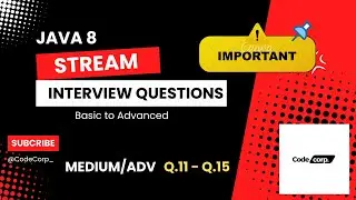 Java Stream API Coding Interview Questions | Q11 to Q15 out of 30 Questions | Important | CodeCorp