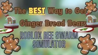 The BEST Way To Get Ginger Bread Bears: Roblox Bee Swarm Simulator
