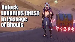 How to open Luxurious Chest in Passage of Ghouls [ Genshin Impact ]