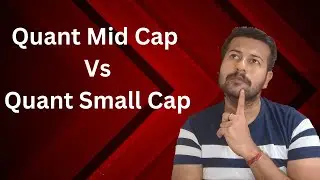 Quant Mid Cap Vs Quant Small Cap | Quant Mid Cap Or Quant Small Cap