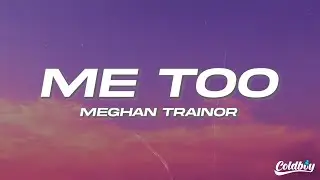 Meghan Trainor - Me Too (Lyrics)