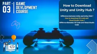 Part -3 || GDC || How to install Unity Hub || How to download Unity 3D || Visual Studio || VS Code