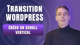 Transition Wordpress  - Créer un scroll vertical