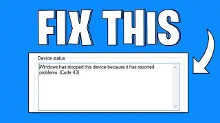 How To Easily Fix Windows Has Stopped This Device Because It Has Reported Problems. (Code 43) (2025)