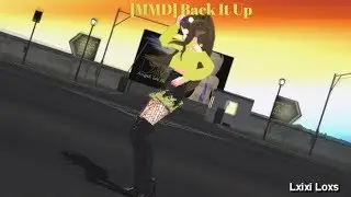 [MMD] Back It Up
