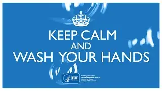 Coronavirus COVID-19:  Keep Calm and Wash Your Hands