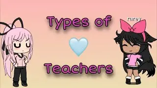 11 Different Types Of Teachers (GLMM)
