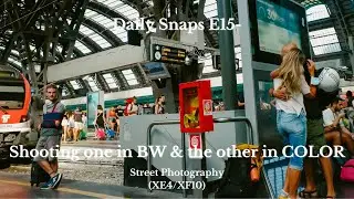 Daily Snaps E15- Shooting one in Color and the other in Black and White