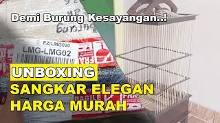 Unboxing Sangkar Baru Untuk Burung Kesayangan | Sangkar Burcil Paling Elegan Harga Murah Tapi Mewah